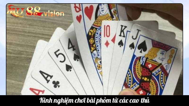 Kinh nghiệm chơi bài phỏm từ các cao thủ