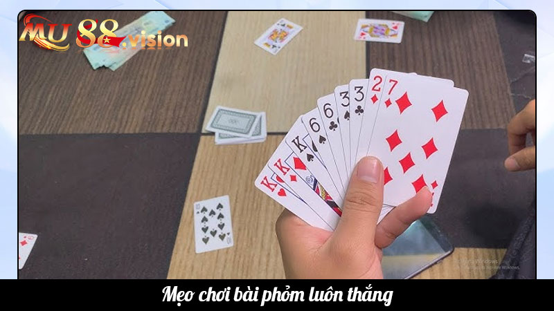 Mẹo chơi bài phỏm luôn thắng