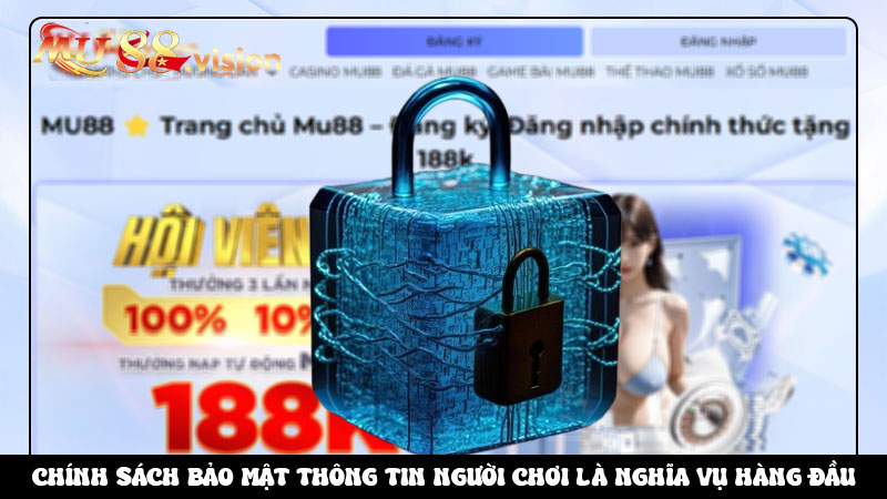 Chính sách bảo mật thông tin người chơi là nghĩa vụ hàng đầu