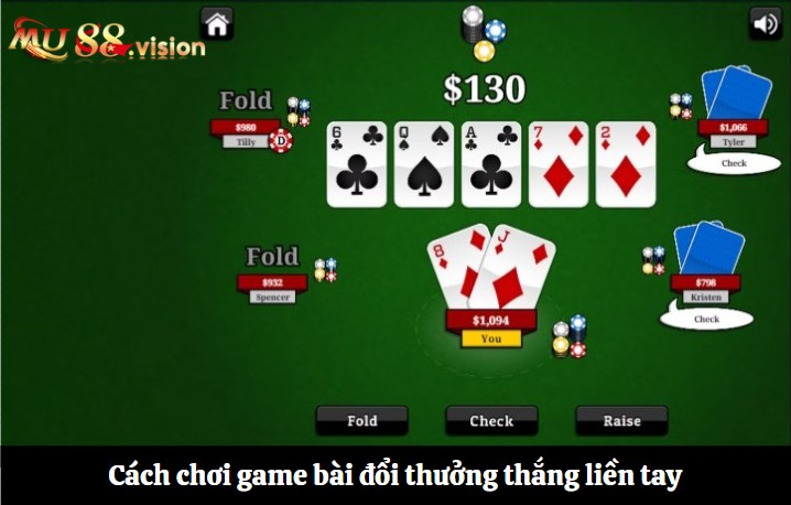 Cách chơi game bài đổi thưởng thắng liền tay